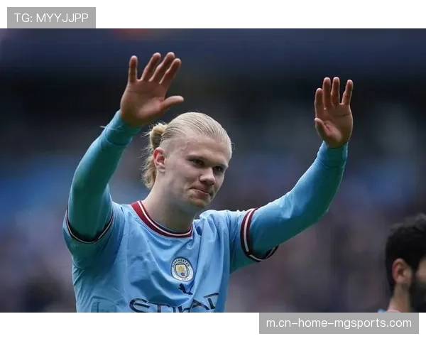 哈兰德两轮参与三球强势复苏 曼城争冠重燃希望